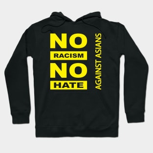 Anti-Asian racism, Anti-Asians racism, no racism no hate Hoodie